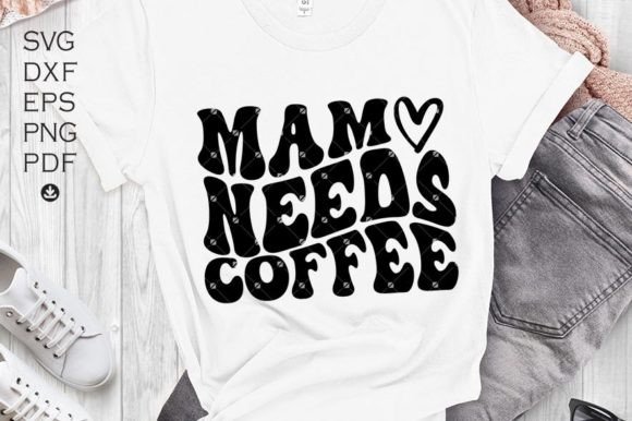 A Designer's Take on the Mama Needs Coffee Svg