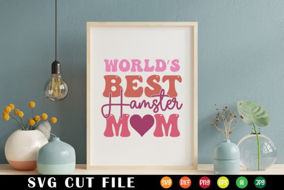A Real Designer's Look at the World’s Best Hamster Mom Retro SVG