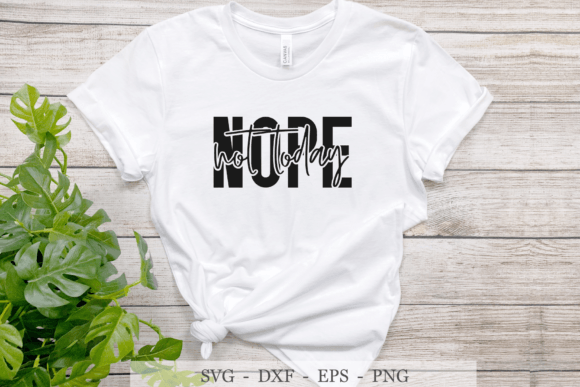 A Sassy “Nope Not Today” Design for Makers