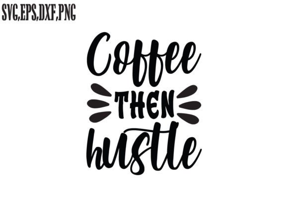 Coffee then Hustle SVG: A Designer’s On-Hoop Review